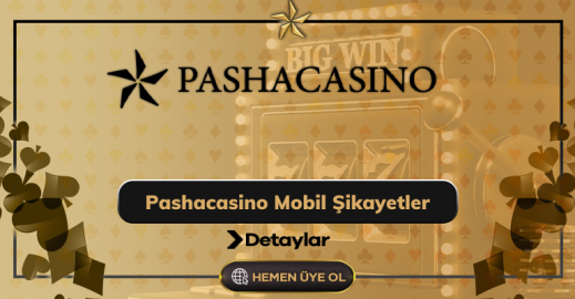 Pashacasino Mobil Şikayetler