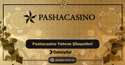 Pashacasino Yatırım Şikayetleri