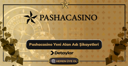 Pashacasino Yeni Alan Adı Şikayetleri